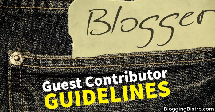 Guest Contributor Guidelines | BloggingBistro.com