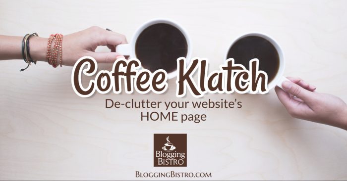 De-Clutter Your Website's Home Page | Free Training with Laura Christianson from BloggingBistro.com