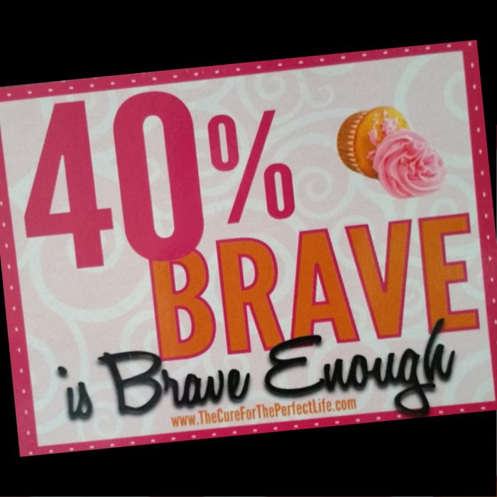 I will be 40% brave | BloggingBistro.com