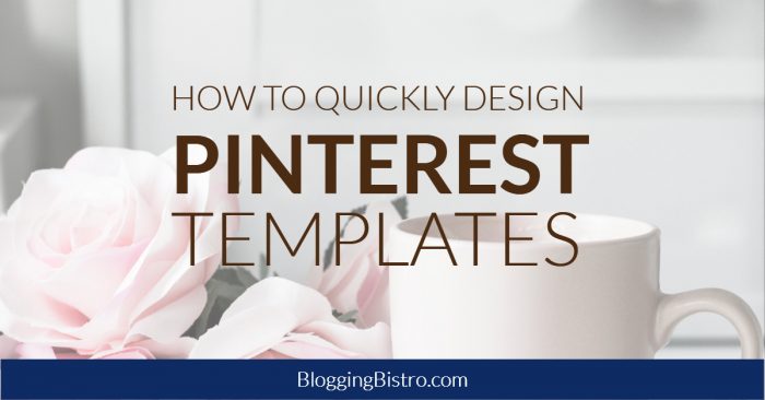 [Video Tutorial]: How to Quickly Design 5 Pinterest Templates Using Canva | BloggingBistro.com