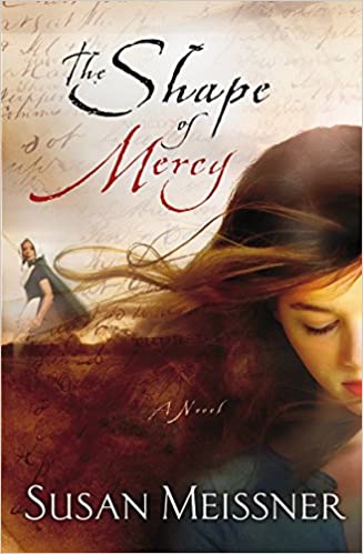 The Shape of Mercy by Susan Meissner