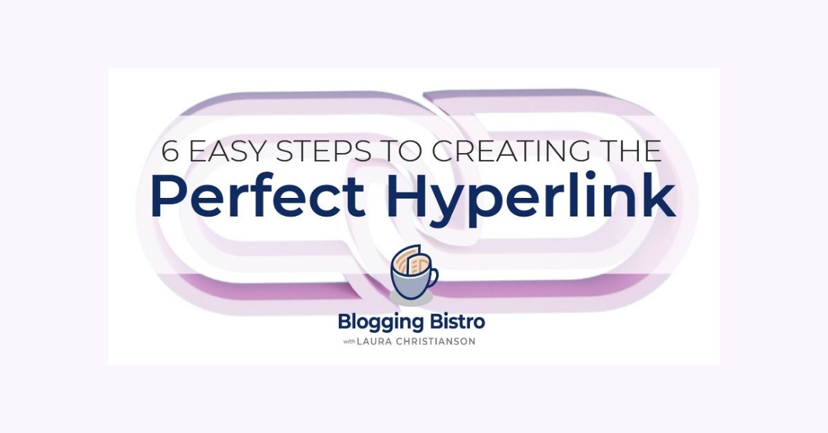 6 easy steps to creating the perfect hyperlink | BloggingBistro.com