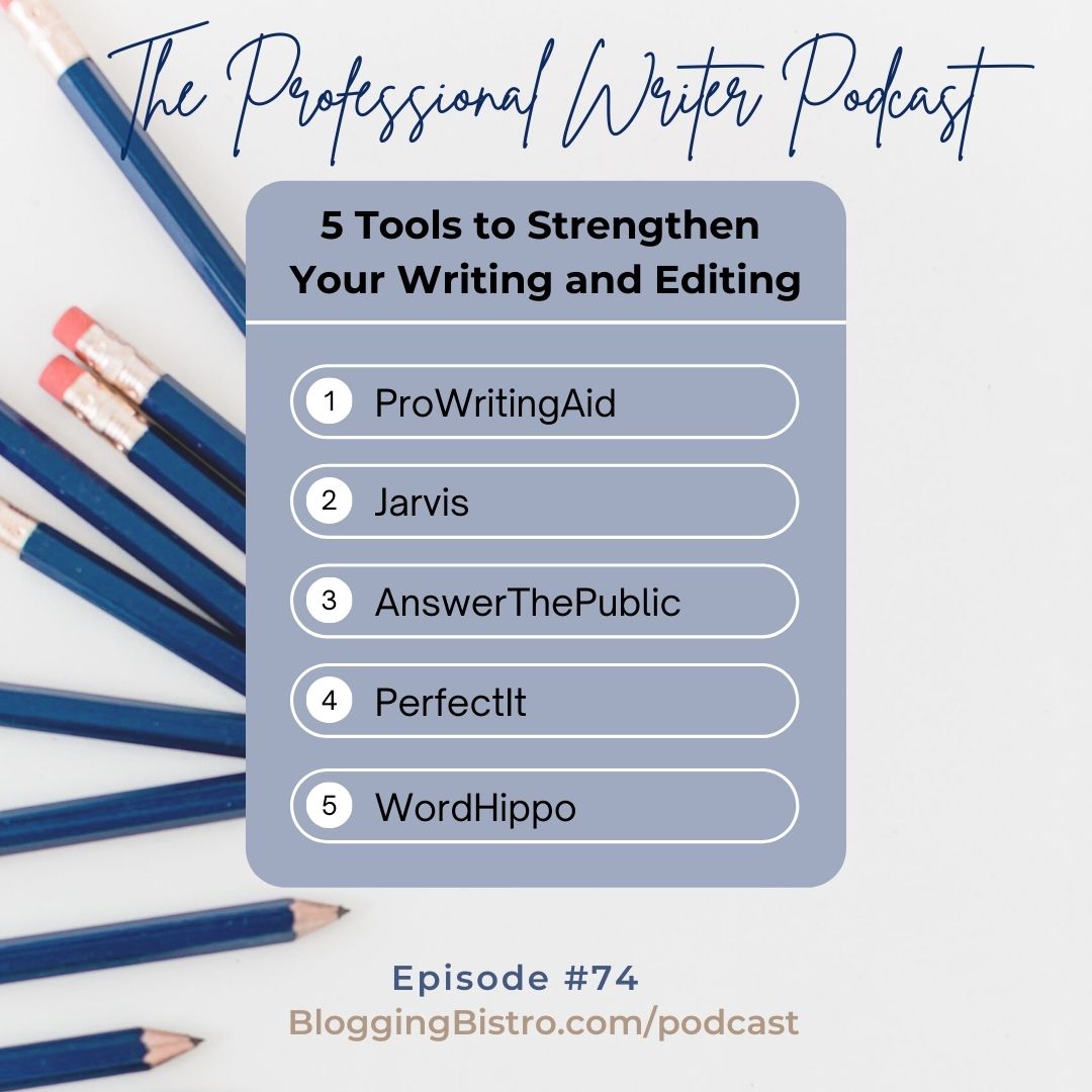 5 Tools to Strengthen Your Writing and Editing 