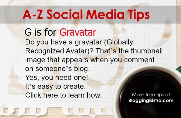 A-Z social media tips from BloggingBistro.com - G is for Gravatar