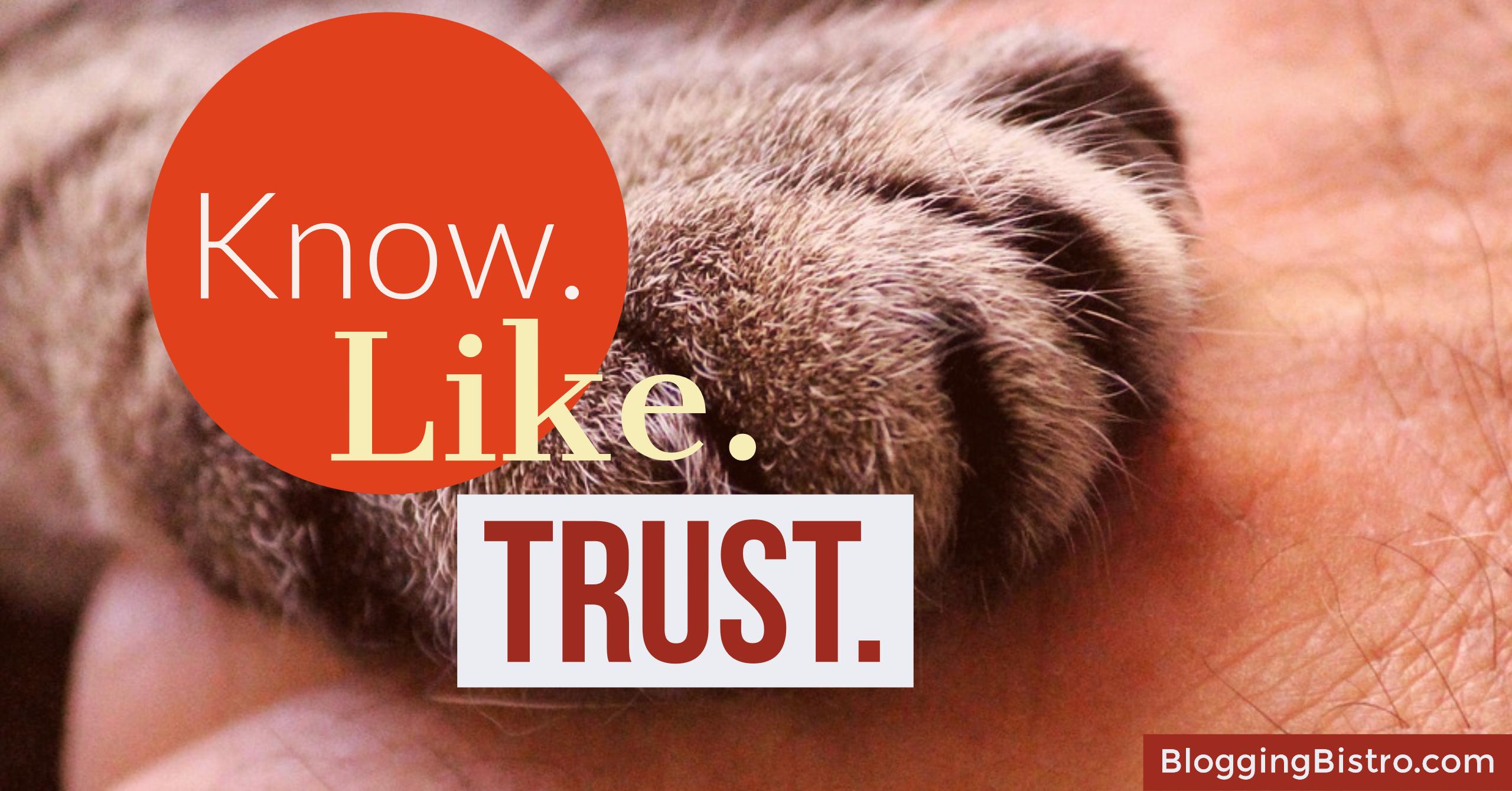 Help prospective customers get to know, like, and trust you. | BloggingBistro.com