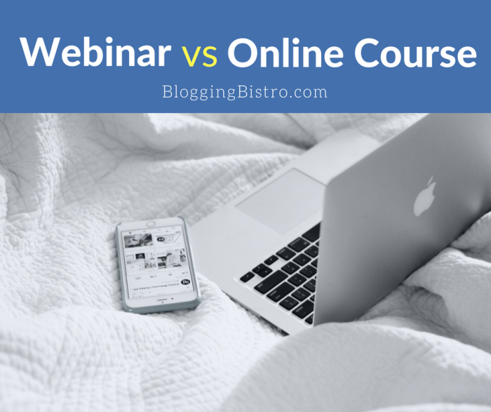 The Difference Between a Webinar and an Online Course | BloggingBistro.com