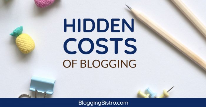 5 Hidden Costs of Blogging | BloggingBistro.com