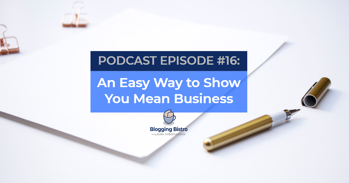 An Easy Way to Show You Mean Business | The Professional Writer Podcast with Laura Christianson, Episode #16