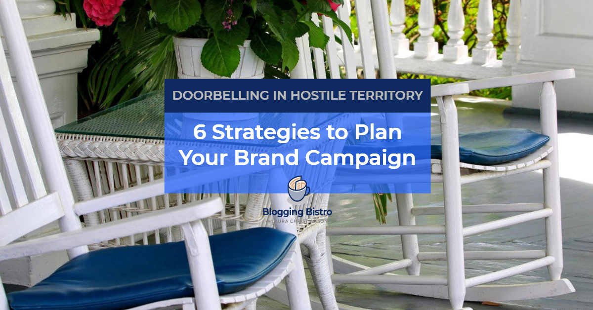 Doorbelling in Hostile Territory: 6 Strategies to Plan Your Brand Campaign | Episode 29 of The Professional Writer podcast with host Laura Christianson | BloggingBistro.com