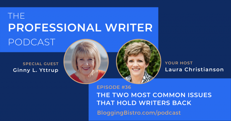 36 – Two Issues That Hold Writers Back, with Ginny L. Yttrup | The ...