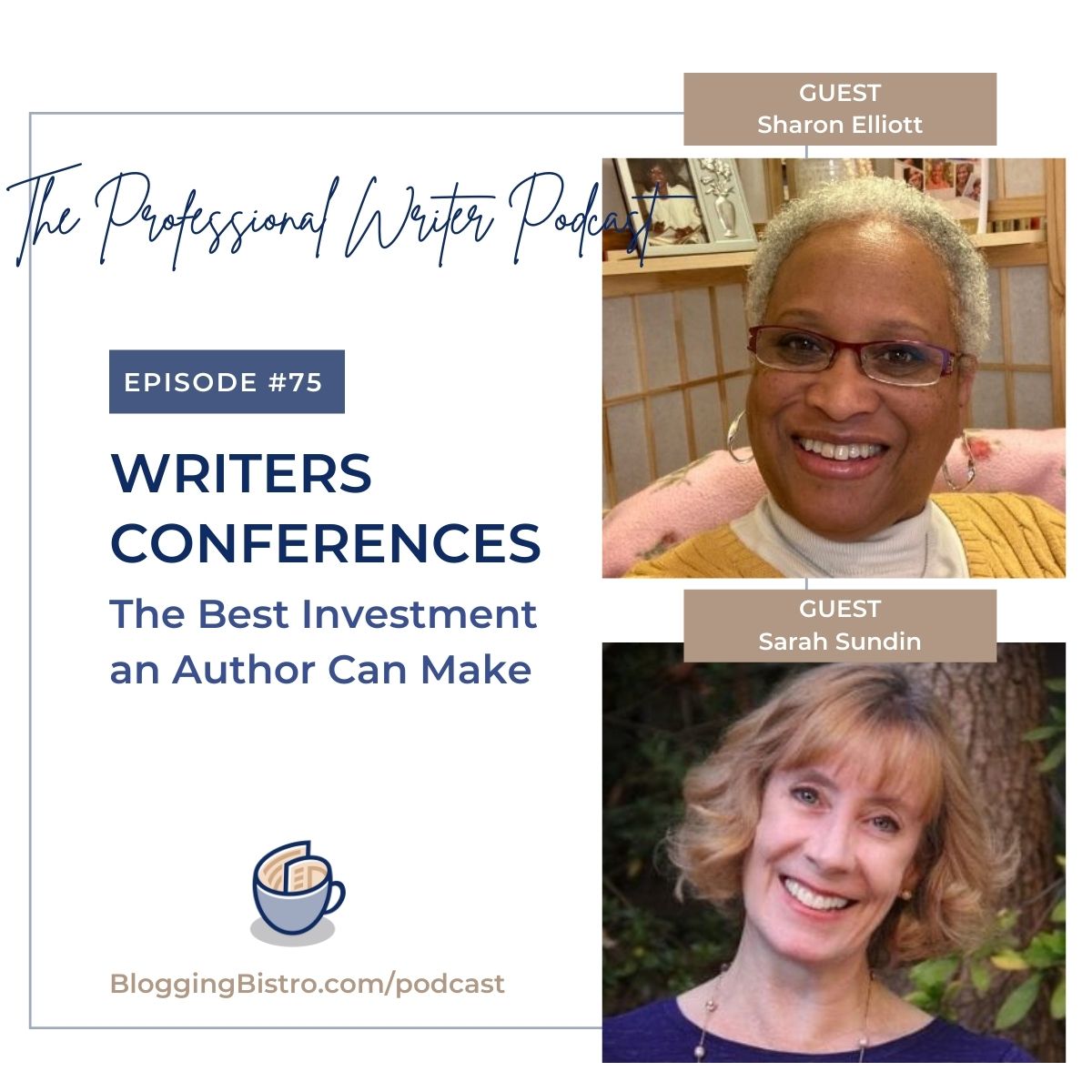 75 – Writers Conferences: The Best Investment an Author Can Make, with Sharon Elliott and Sarah Sundin
