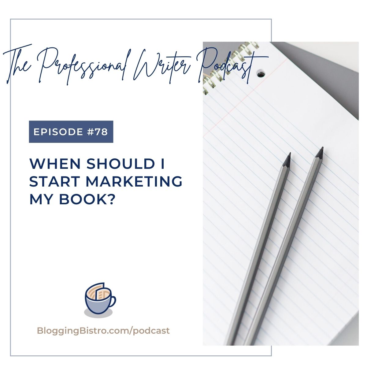 78 – When Should I Start Marketing My Book?