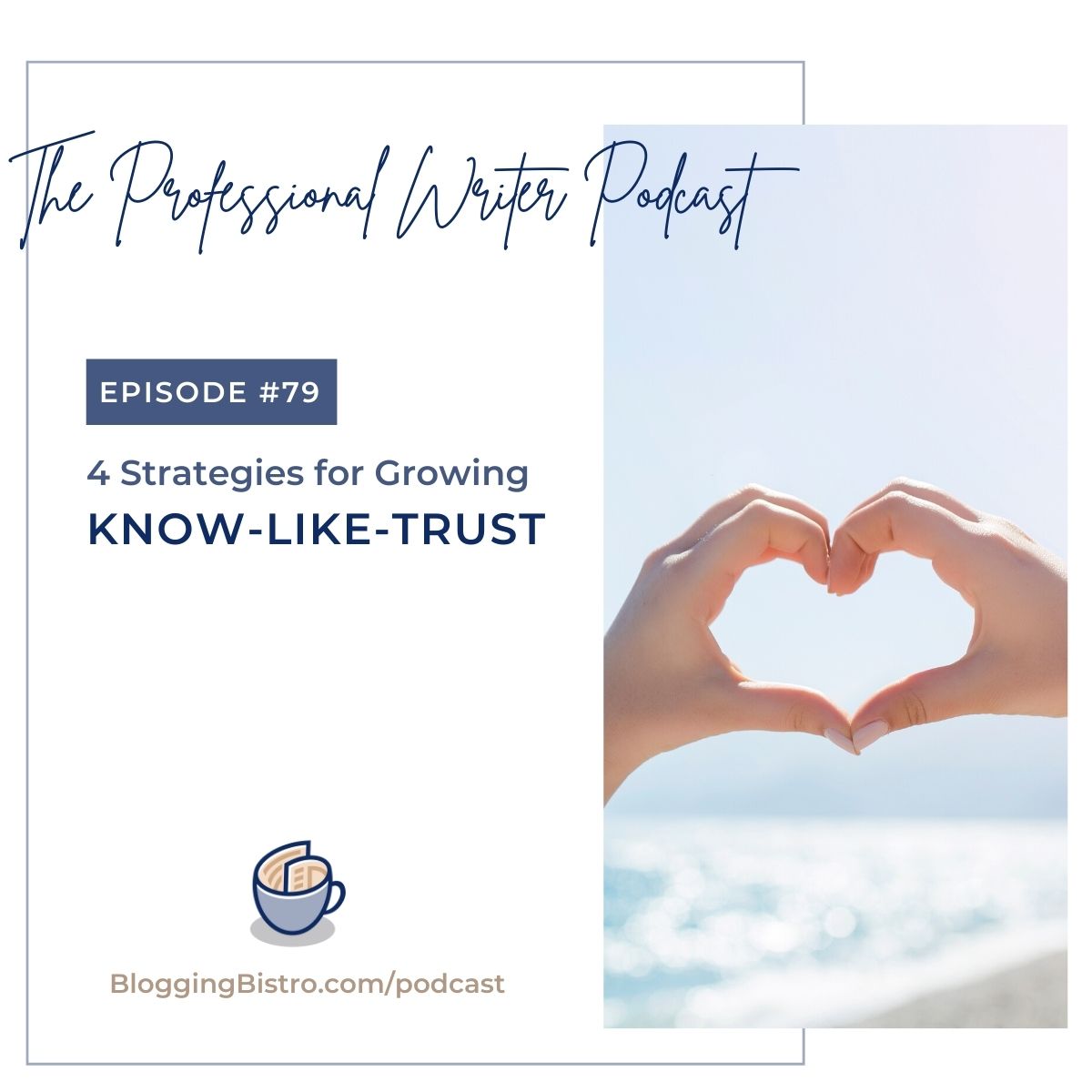 79 – 4 Strategies for Growing the Know-Like-Trust Factor